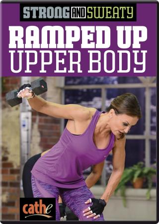 Strong and Sweaty Ramped Up Upper Body