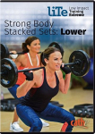 LITE Strong Body Stacked Sets: Lower